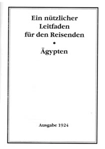 Ein n�tzlicher Leitfaden f�r den Reisenden - �gypten (Ausgabe 1924)