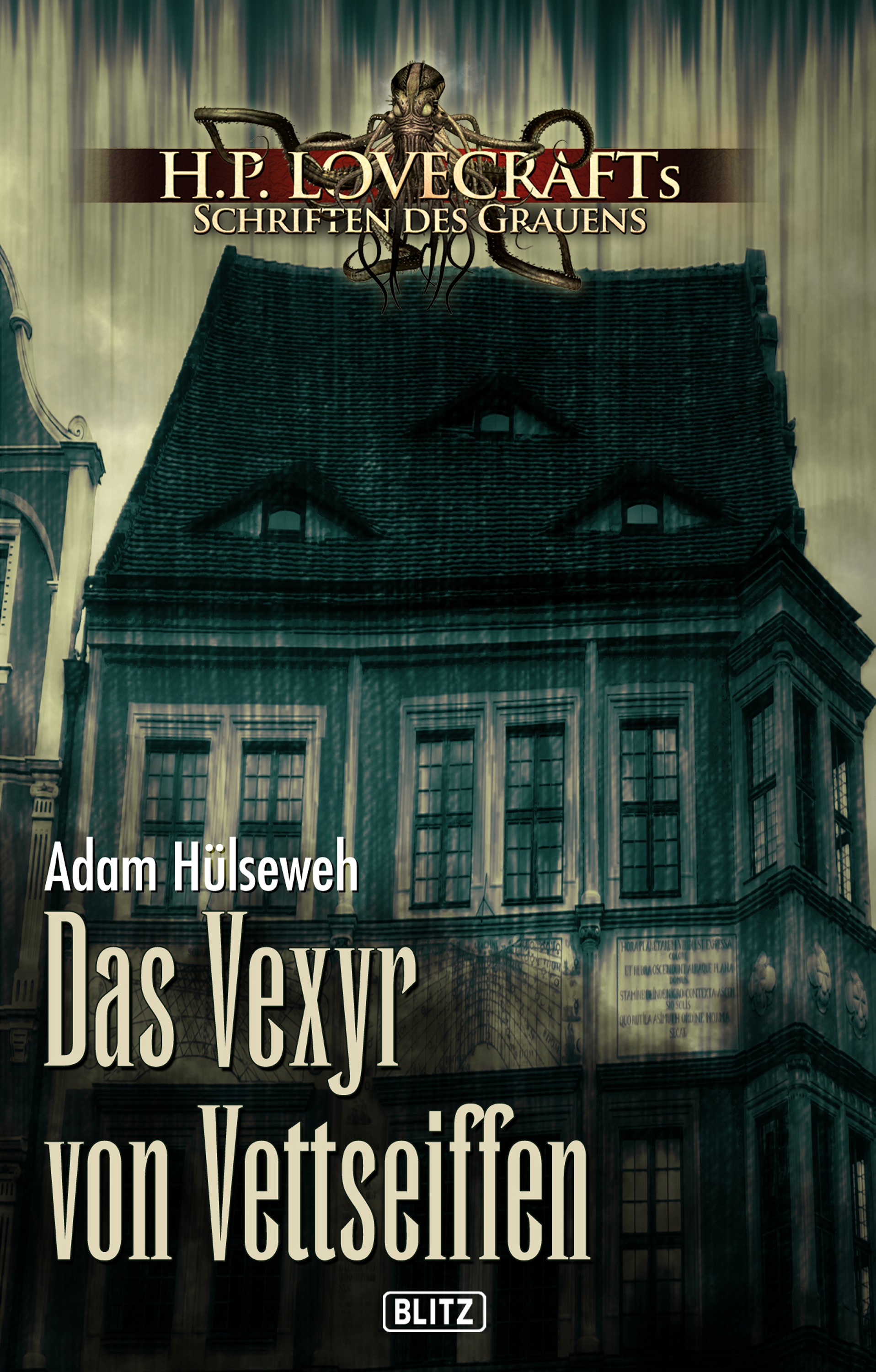 DAS VEXYR VON VETTSEIFFEN - Adam Hülseweh - Lovecrafts Schriften des Grauens - Band 16