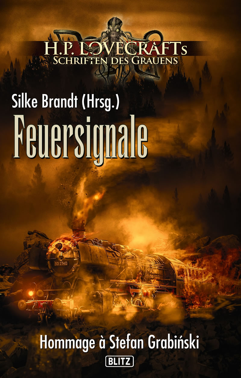 FEUERSIGNALE - Silke Brandt (Hrsg.) - Lovecrafts Schriften des Grauens - Band 25
