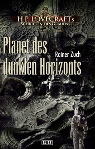 PLANET DES DUNKLEN HORIZONTS - Rainer Zuch (Lovecrafts Schriften des Grauens - Band 09)
