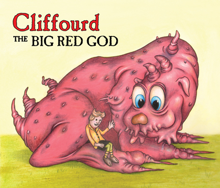Cliffourd the Big Red God - Bilderbuch