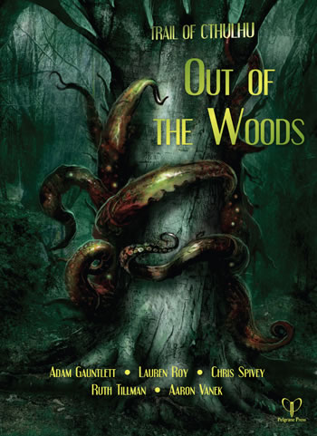 Out of the Woods - Drei Abenteuer fr Trail of Cthulhu (englisch)