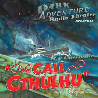 Dark Adventure Radio Theatre: The Call of Cthulhu (1 CD) - H. P. Lovecraft