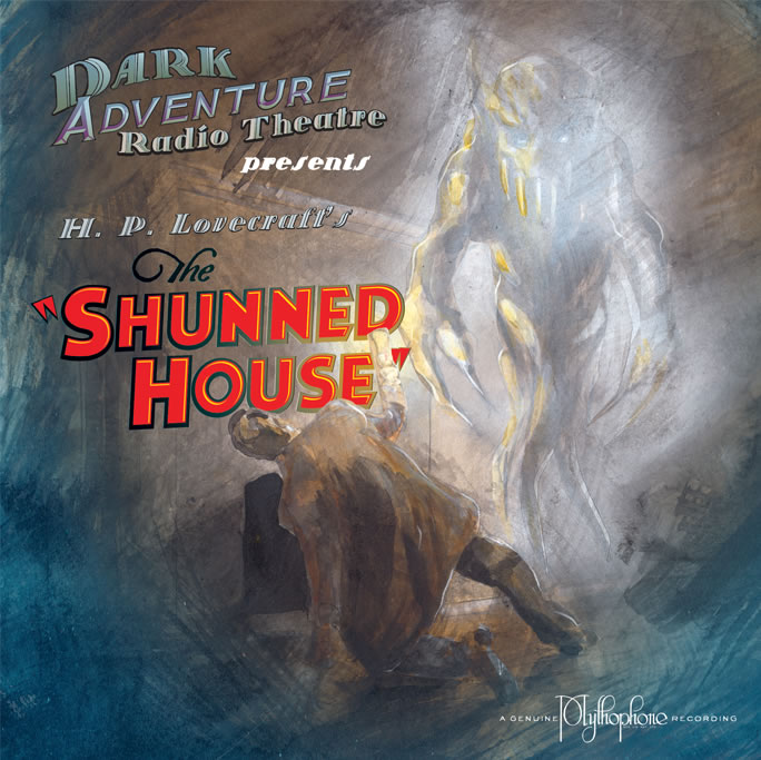 Dark Adventure Radio Theatre: The Shunned House  (1 CD)