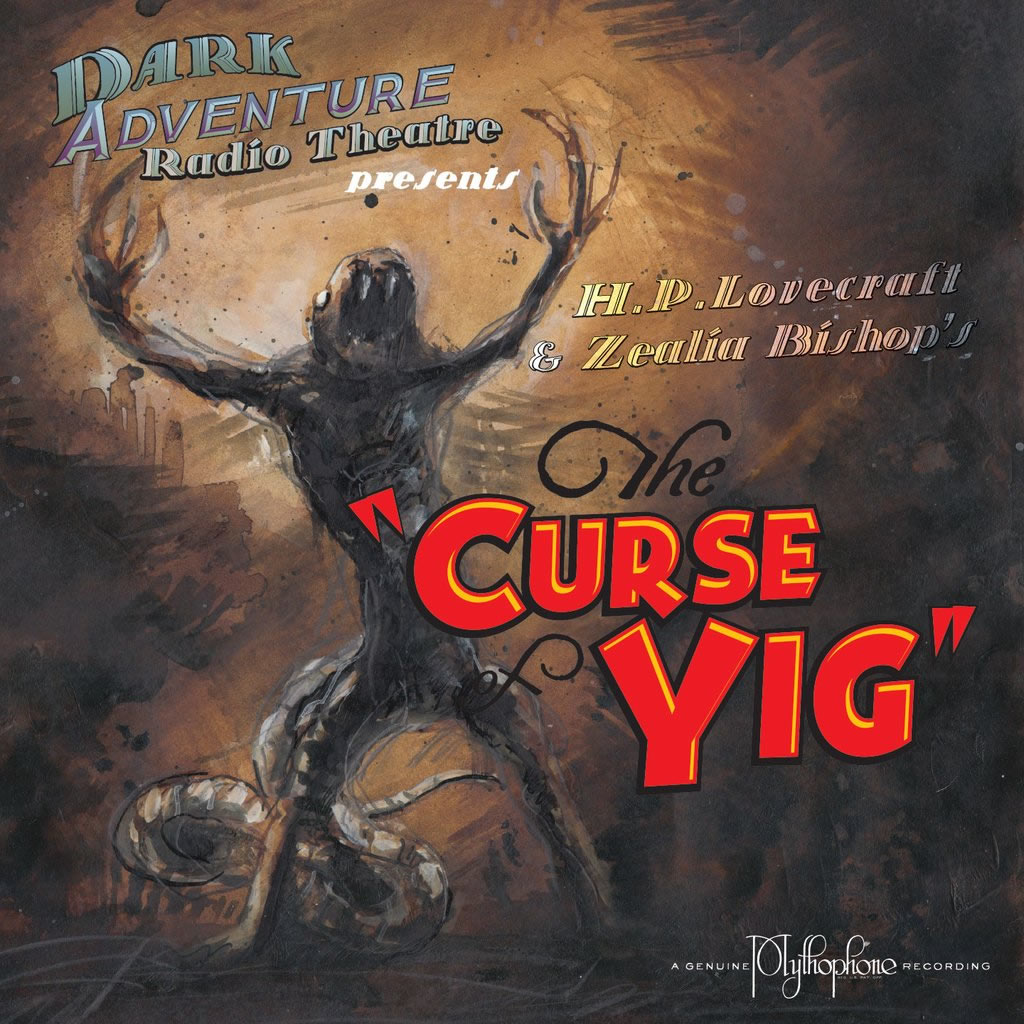 Dark Adventure Radio Theatre: The Curse of Yig (1 CD)