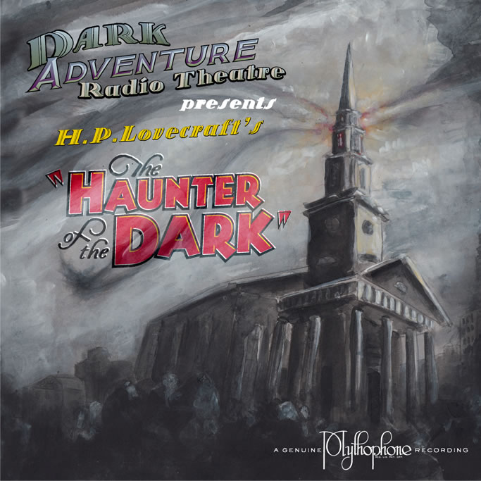 Dark Adventure Radio Theatre: The Haunter of the Dark (1 CD)