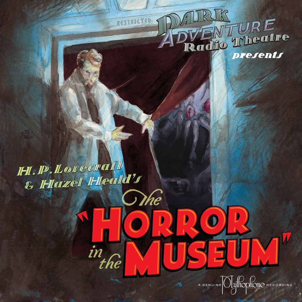 Dark Adventure Radio Theatre: The Horror in the Museum (1 CD)