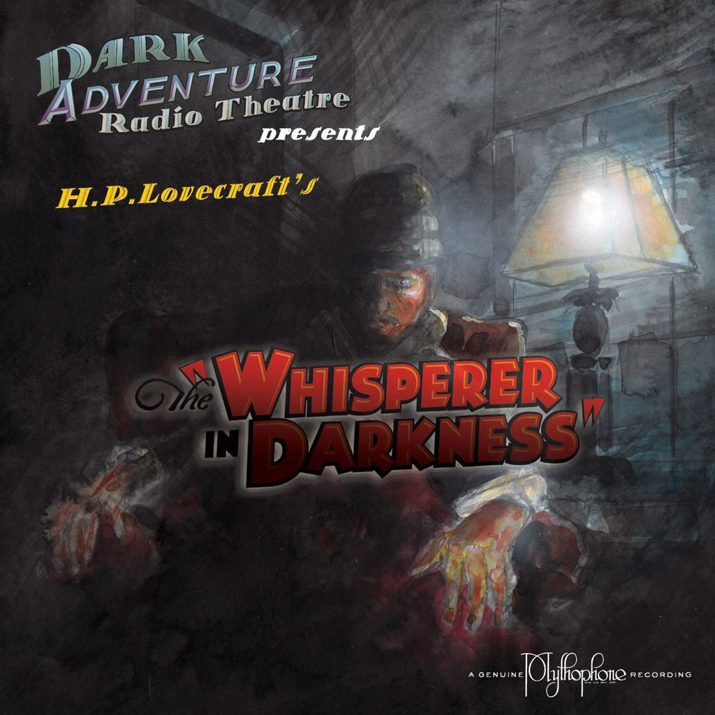 Dark Adventure Radio Theatre: The Whisperer in Darkness (1 CD)