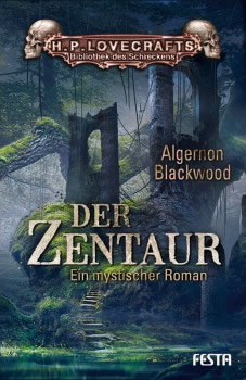 Der Zentaur - Autoren: Algernon Blackwood