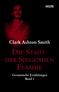 Die Stadt der singenden Flammen - Autor: Clark Ashton Smith