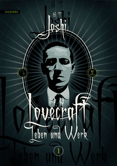 S. T. Joshi: H. P. Lovecraft - Leben und Werk  (Band 1)