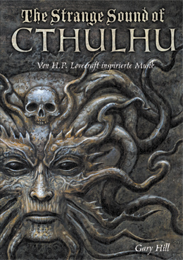 Gary Hill: The Strange Sound of Cthulhu - Von H.P. Lovecraft inspirierte Musik (Deutsch)