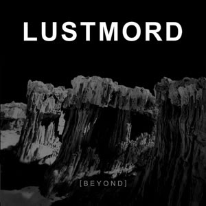 Lustmord: Beyond (1 CD)