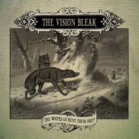 The Wolves Go Hunt Their Prey (1 CD) - Vision Bleak