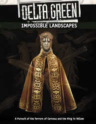 Delta green: Impossible Landscapes