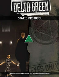 Delta green: Static Protocol