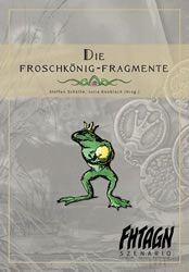 Die Froschk&ouml;nig-Fragmente - FHTAGN - Kampagne