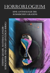 Horrorlogium - eine Anthologie kosmischen Grauens